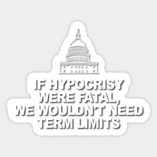 If Hypocrisy Were Fatal Sticker